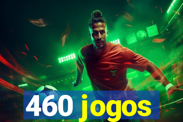 460 jogos